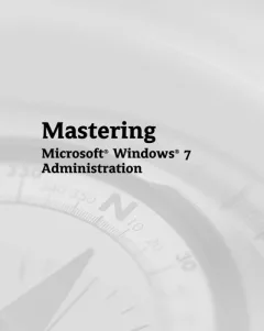 Mastering Microsoft Windows 7 administration
