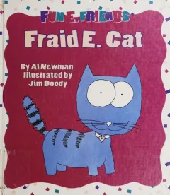 Fraid E. Cat
