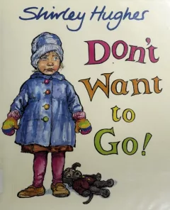 Don't want to go!