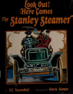 Look out! here comes the Stanley Steamer