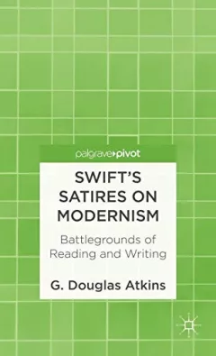 Swift’s Satires on Modernism