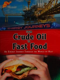 From crude oil to fast food