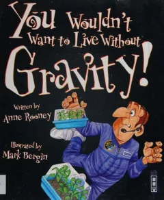 You wouldn't want to live without gravity!