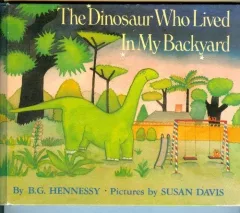 The dinosaur who lived in my backyard