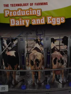 Producing dairy and eggs
