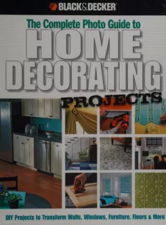 The complete photo guide to home decorating projects.