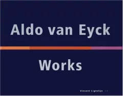 Aldo van Eyck, Works