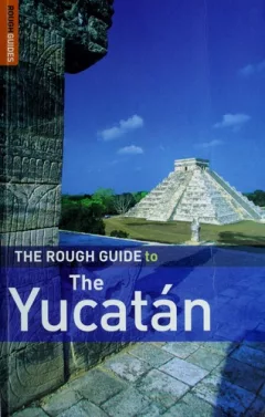 The Rough Guide to the Yucatan