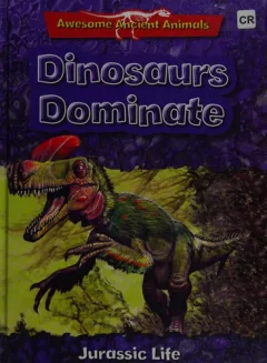 Dinosaurs dominate
