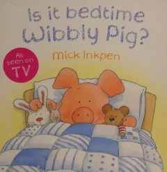 Is it bedtime, Wibbly Pig?
