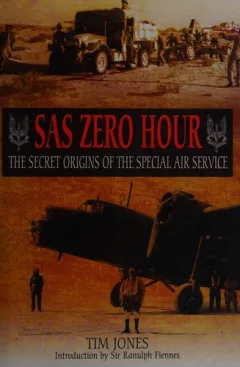 SAS ZERO HOUR: THE SECRET ORIGINS OF THE SPECIAL AIR SERVICE.