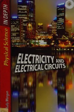 Electricity and electrical circuits
