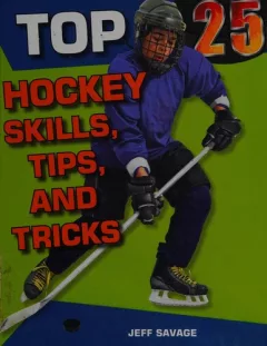 Top 25 hockey skills, tips, and tricks