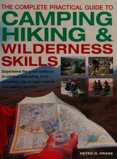 The complete practical guide to camping, hiking and wilderness skills