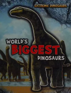 World's biggest dinosaurs