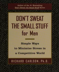 Don't sweat the small stuff for men