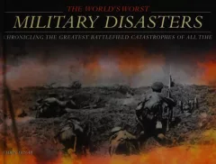 The world's worst military disasters