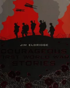 Courageous First World War stories