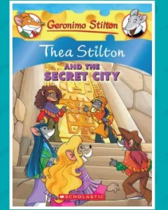 Thea Stilton and the Secret City