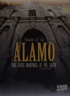 Ghosts of the Alamo and other hauntings of the South