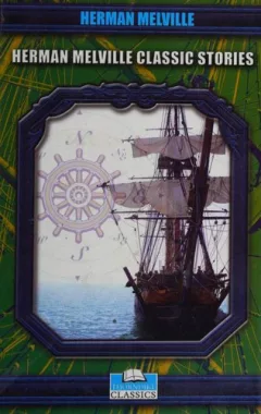 Herman Melville Classic Stories