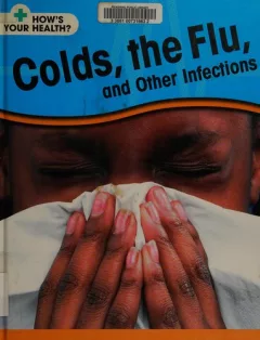 Colds, the flu, and other infections