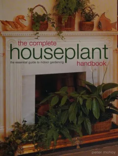 The complete houseplant handbook