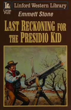 Last reckoning for the Presidio Kid