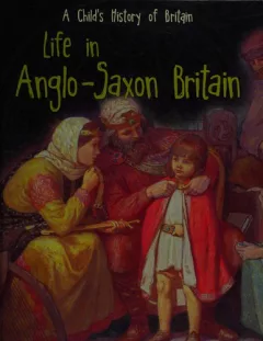 Life in Anglo-Saxon Britain