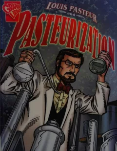 Louis Pasteur and pasteurization
