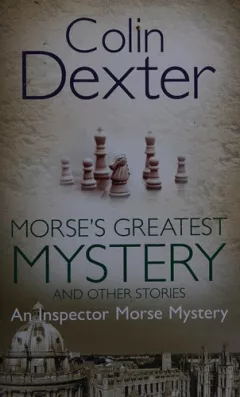 Morse's greatest mystery and other stories