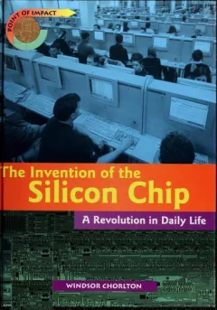 The Invention of the Silicon Chip