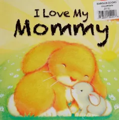 I love you, Mommy
