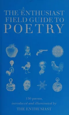 The Enthusiast field guide to poetry