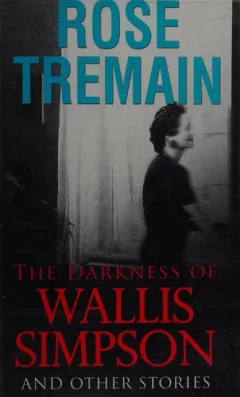 The darkness of Wallis Simpson and other stories