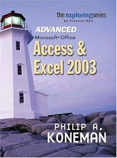 Exploring Advanced Microsoft Office Access and Excel 2003 (Grauer Exploring Office 2003 Series)