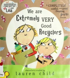 We Are Extremely Very Good Recyclers (Charlie & Lola)
