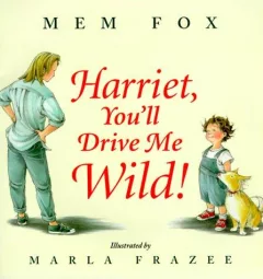 Harriet, you'll drive me wild