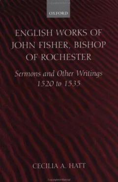 English Works of John Fisher, Bishop of Rochester (1469-1535)