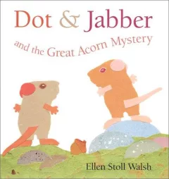 Dot & Jabber and the great acorn mystery