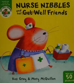 Nurse Nibbles and her get well friends