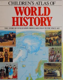 Children's atlas of world history.