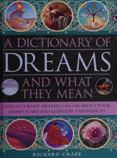 A dictionary of dreams and what they mean