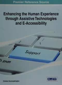 Enhancing the human experience through assistive technologies and e-accessibility