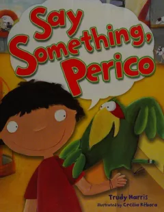 Say something, Perico