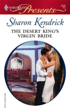 The Desert King's Virgin Bride (Harlequin Presents)