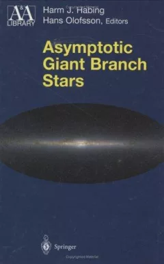 Asymptotic Giant Branch Stars (Astronomy and Astrophysics Library)