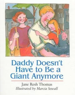 Daddy doesn't have to be a giant anymore