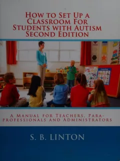 How to set up a classroom for students with autism (a manual)