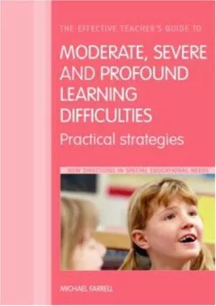 The effective teacher's guide to moderate, severe, and profound learning difficulties practical strategies